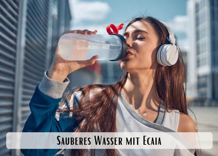 Ecaia - Sauberes Wasser